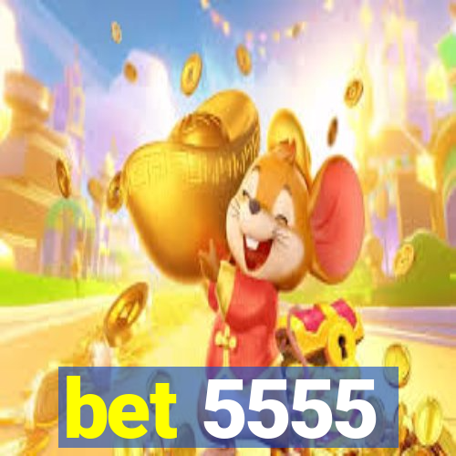 bet 5555